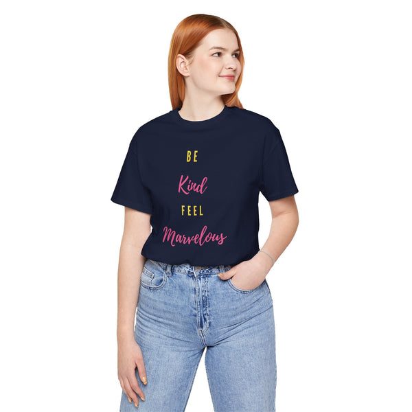 Be Kind Feel Marvelous Unisex Jersey Short Sleeve Tee Marvelous Studio T-shirt Quote