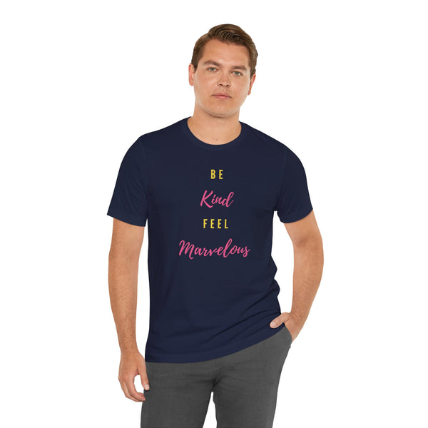 Be Kind Feel Marvelous Unisex Jersey Short Sleeve Tee Marvelous Studio T-shirt Quote