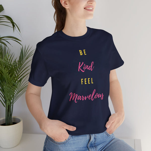 Be Kind Feel Marvelous Unisex Jersey Short Sleeve Tee Marvelous Studio T-shirt Quote