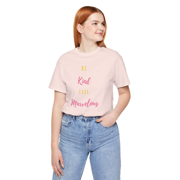 Be Kind Feel Marvelous Unisex Jersey Short Sleeve Tee Marvelous Studio T-shirt Quote