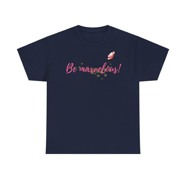 Be Marvelous Unisex Heavy Cotton Tee Marvelous Studio