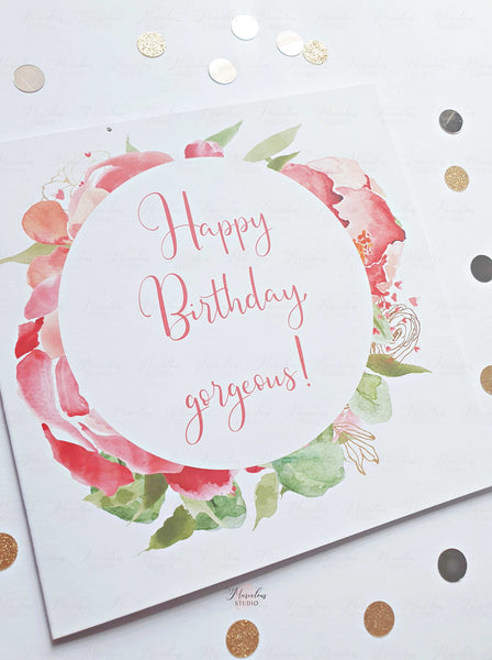 Happy Birthday gorgeous! Pink Floral Square 6 inches Greeting Card