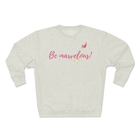 Be marvelous Unisex Premium Crewneck Sweatshirt Marvelous Studio