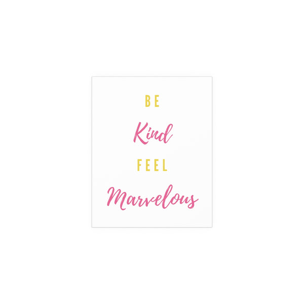 Be Kind Feel Marvelous Motivantional Silk Posters
