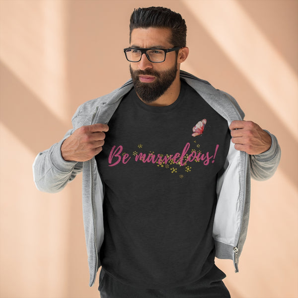 Be marvelous Unisex Premium Crewneck Sweatshirt Marvelous Studio