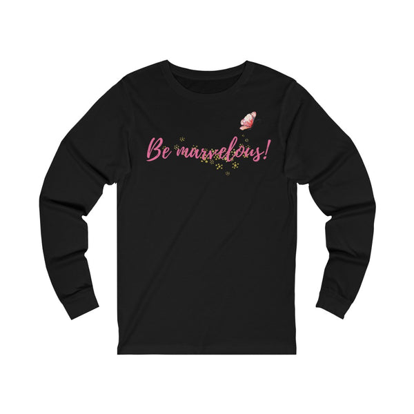 Be marvelous Unisex Jersey Long Sleeve Tee Marvelous Studio