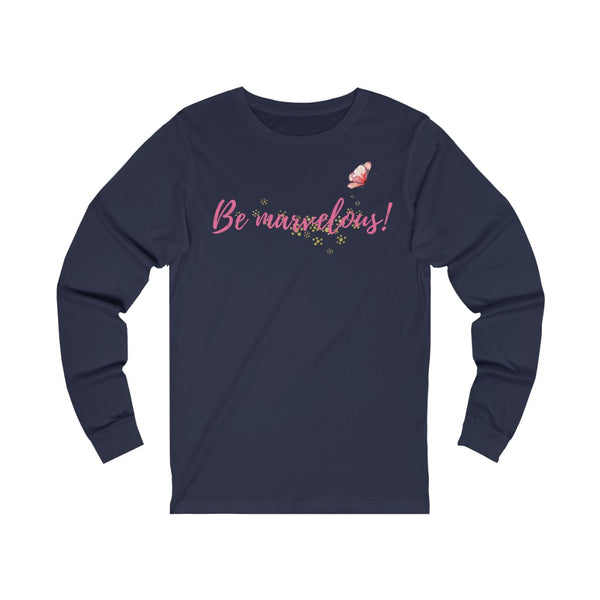 Be marvelous Unisex Jersey Long Sleeve Tee Marvelous Studio