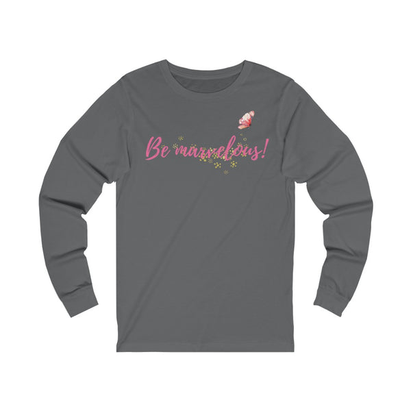 Be marvelous Unisex Jersey Long Sleeve Tee Marvelous Studio