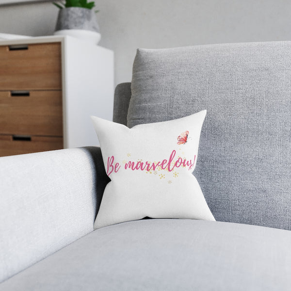 Be Marvelous Cushion Square Pillow Double Sided Print Marvelous Studio Quote Butterfly