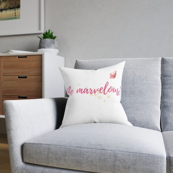 Be Marvelous Cushion Square Pillow Double Sided Print Marvelous Studio Quote Butterfly