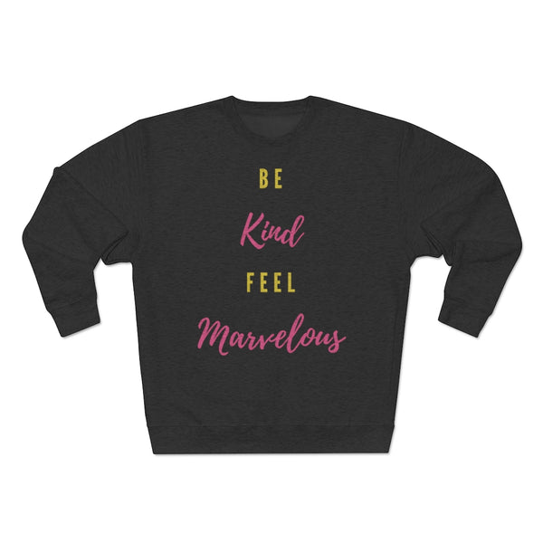 Be kind Feel Marvelous Unisex Premium Crewneck Sweatshirt Marvelous Studio
